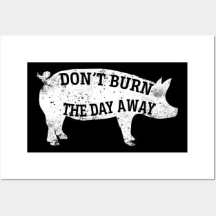 Don't burn the day away Posters and Art